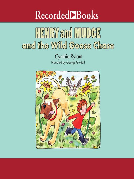 Title details for Henry and Mudge and the Wild Goose Chase by Cynthia Rylant - Available